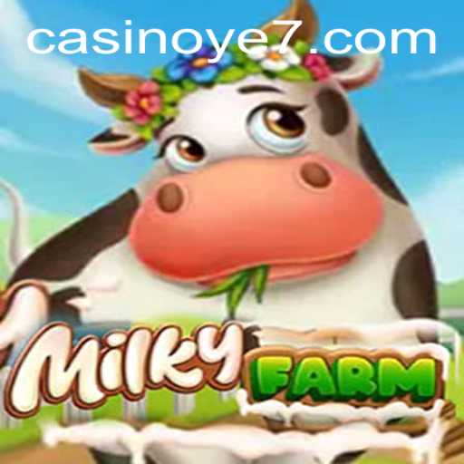 Exploring the Fascinating World of MilkyFarm and the Role of 'ye7'